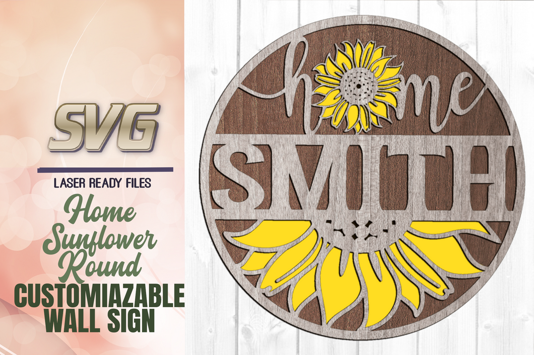 Customizable Home Sunflower Round Sign SVG Glowforge Files