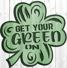 Load image into Gallery viewer, Get Your Green On Shamrock SVG Glowforge Laser Cut Files
