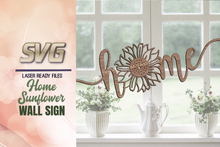 Load image into Gallery viewer, Home Sunflower Sign SVG Glowforge Files - Farmhouse Laser Cut Files
