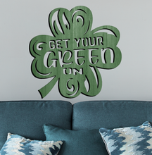 Load image into Gallery viewer, St Patrick&#39;s Day Get Your Green On Shamrock Svg Glowforge Files
